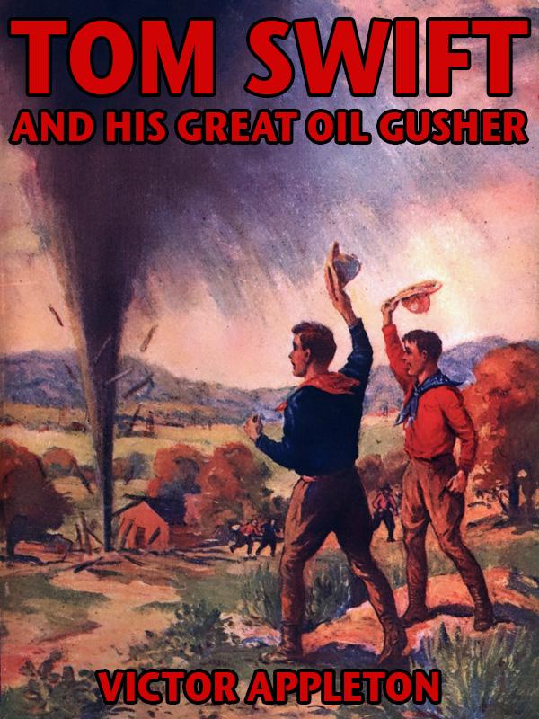 Tom Swift and his Great Oil Gusher