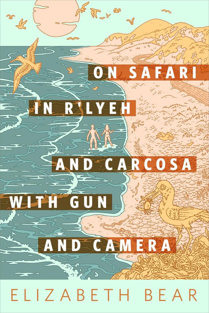 On Safari in R‘lyeh and Carcosa with Gun and Camera