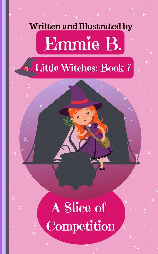 A Slice of Competition (Little Witches #7)