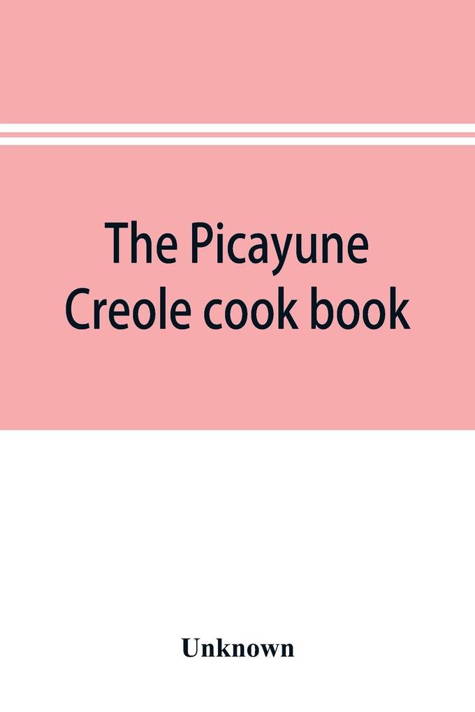The Picayune Creole cook book