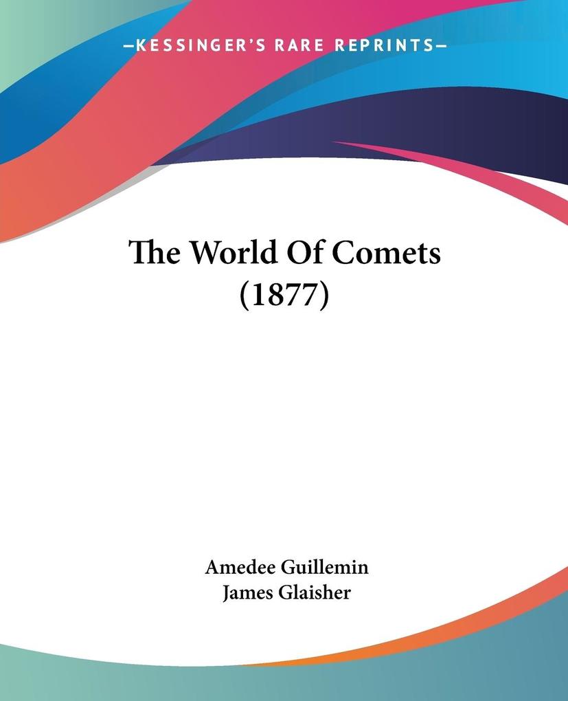 The World Of Comets (1877) - Amedee Guillemin