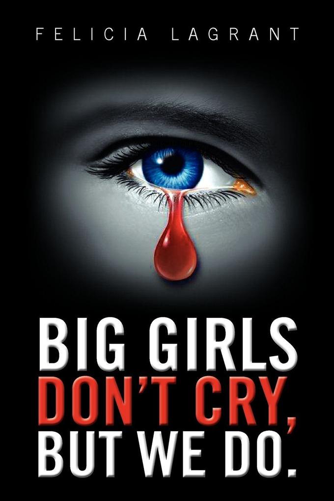 Big Girls Don't Cry But We Do.