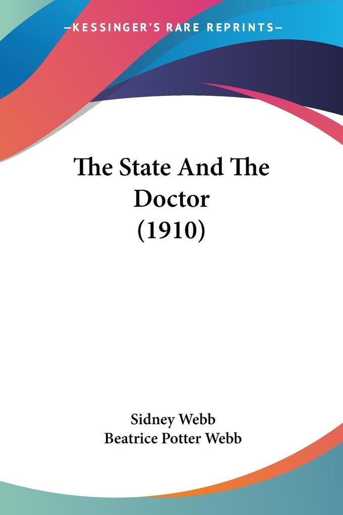 The State And The Doctor (1910) - Sidney Webb/ Beatrice Potter Webb