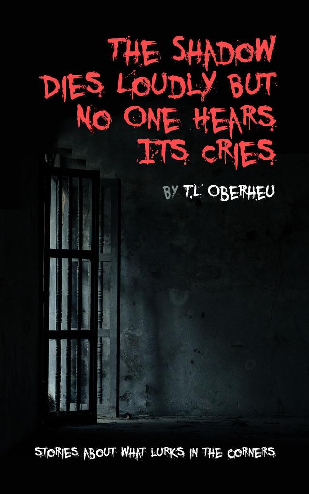 The Shadow Dies Loudly But No One Hears Its Cries (The Shadow Codex #1)