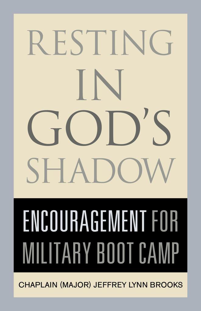 Resting in God‘s Shadow: Encouragement for Military Boot Camp