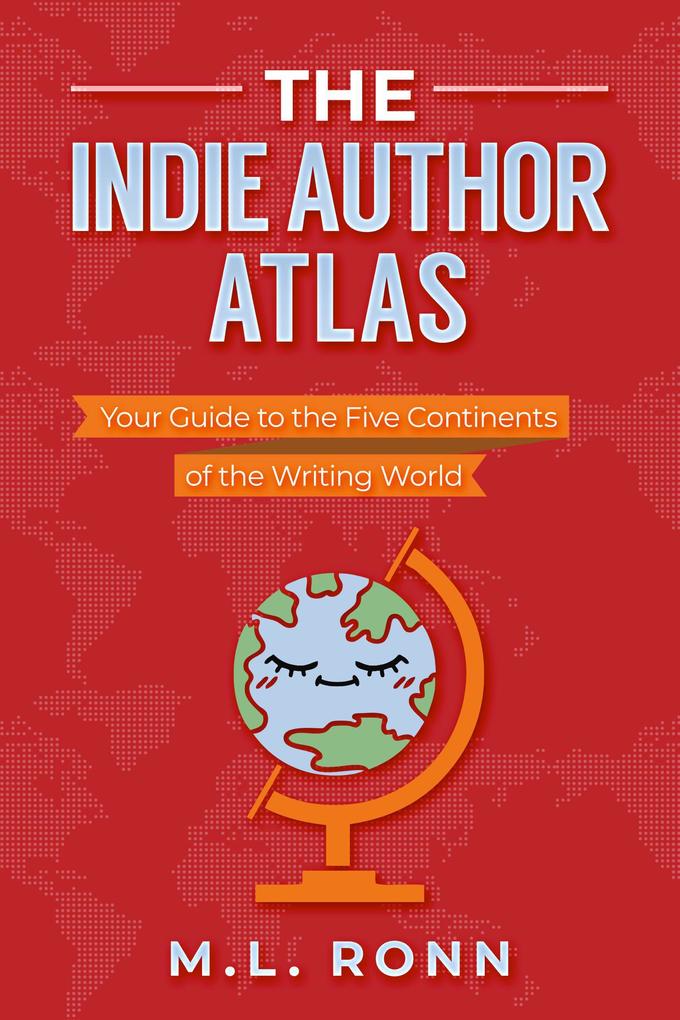 The Indie Author Atlas (Author Level Up #8)