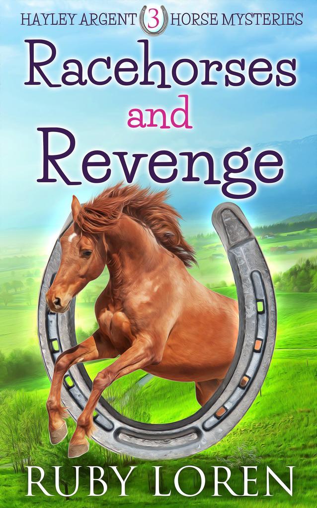 Racehorses and Revenge (Hayley Argent Horse Mysteries #3)