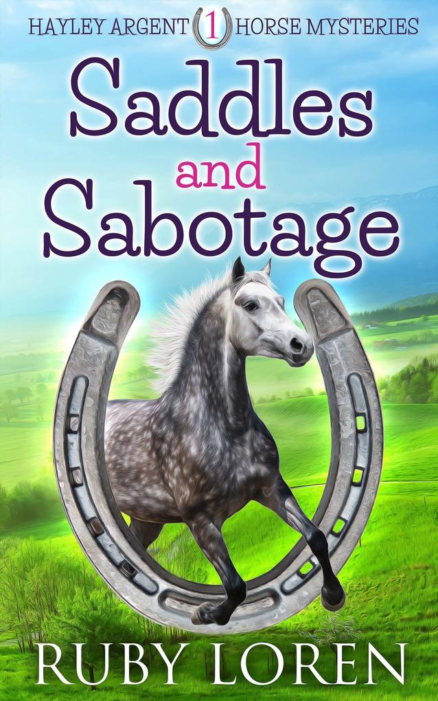 Saddles and Sabotage (Hayley Argent Horse Mysteries #1)