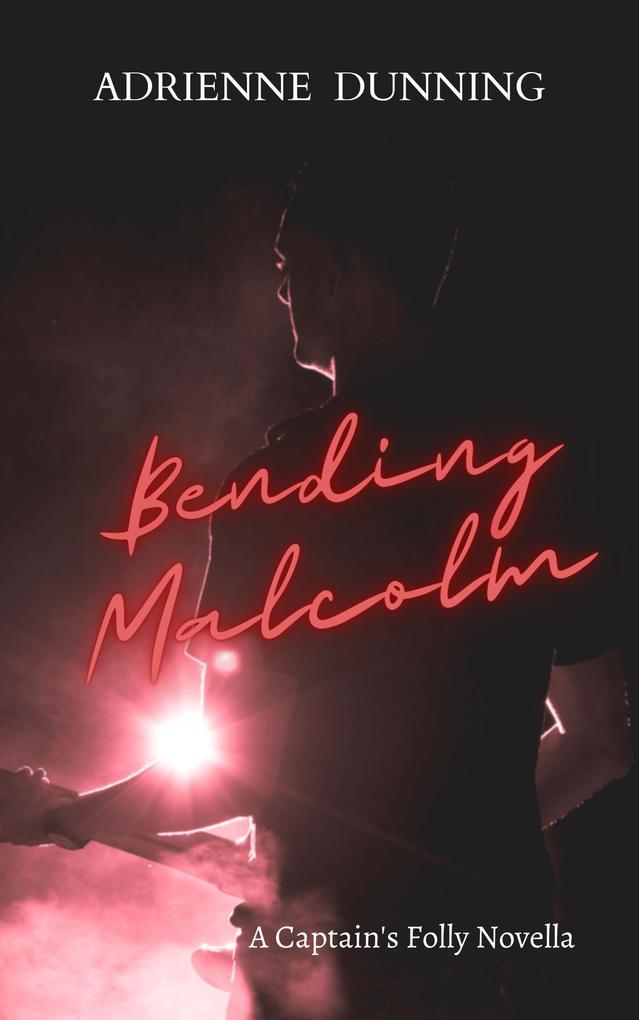 Bending Malcolm (The Captain‘s Folly Series #2)