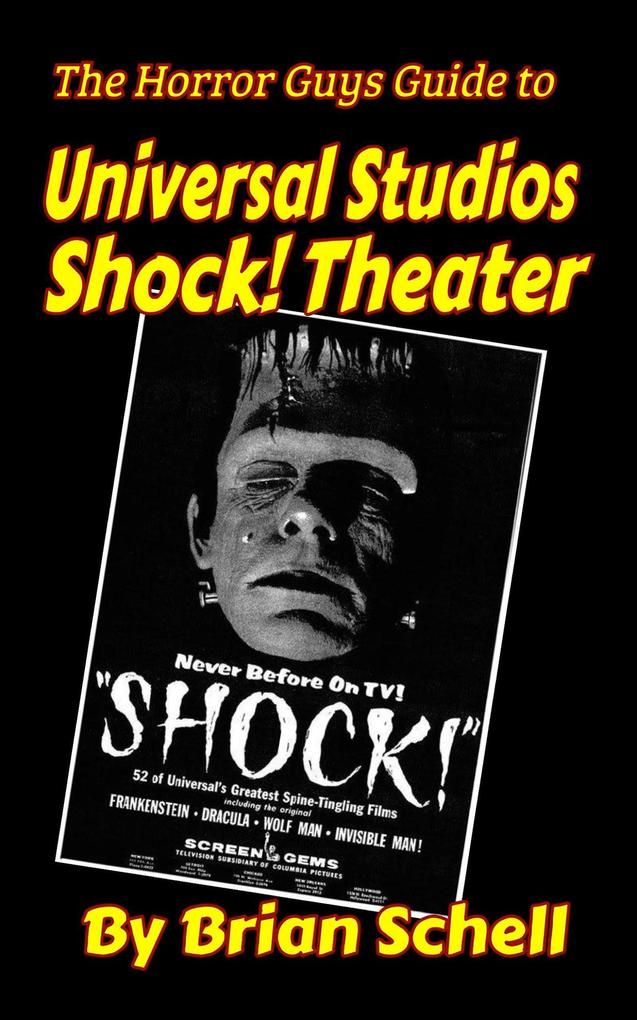 The Horror Guys Guide to Universal Studios Shock! Theater (HorrorGuys.com Guides #1)