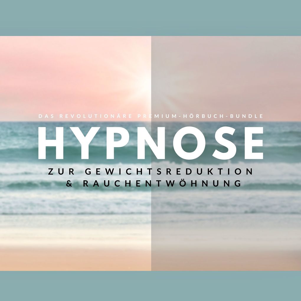 Hypnose zur Gewichtsreduktion & Rauchentwöhnung (Hörbuch)
