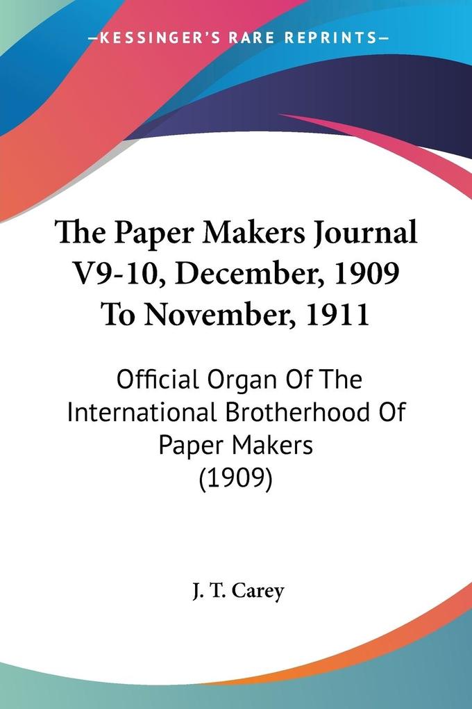 The Paper Makers Journal V9-10 December 1909 To November 1911