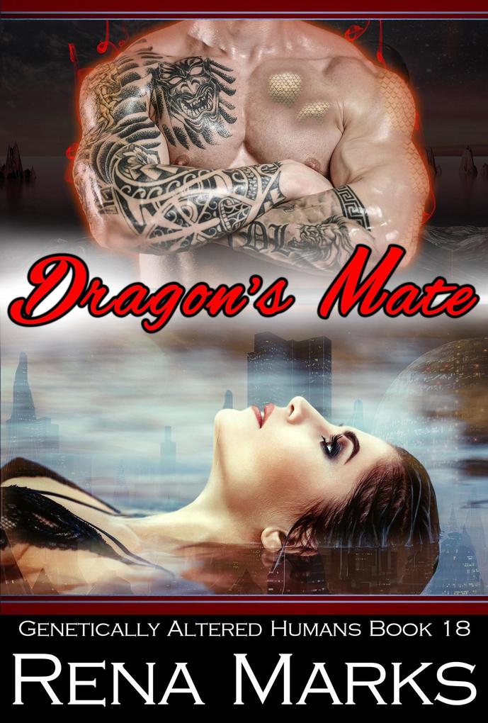 Dragon‘s Mate (Genetically Altered Humans #18)