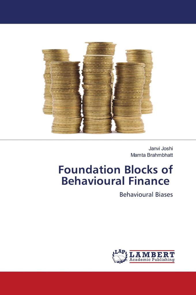 Foundation Blocks of Behavioural Finance