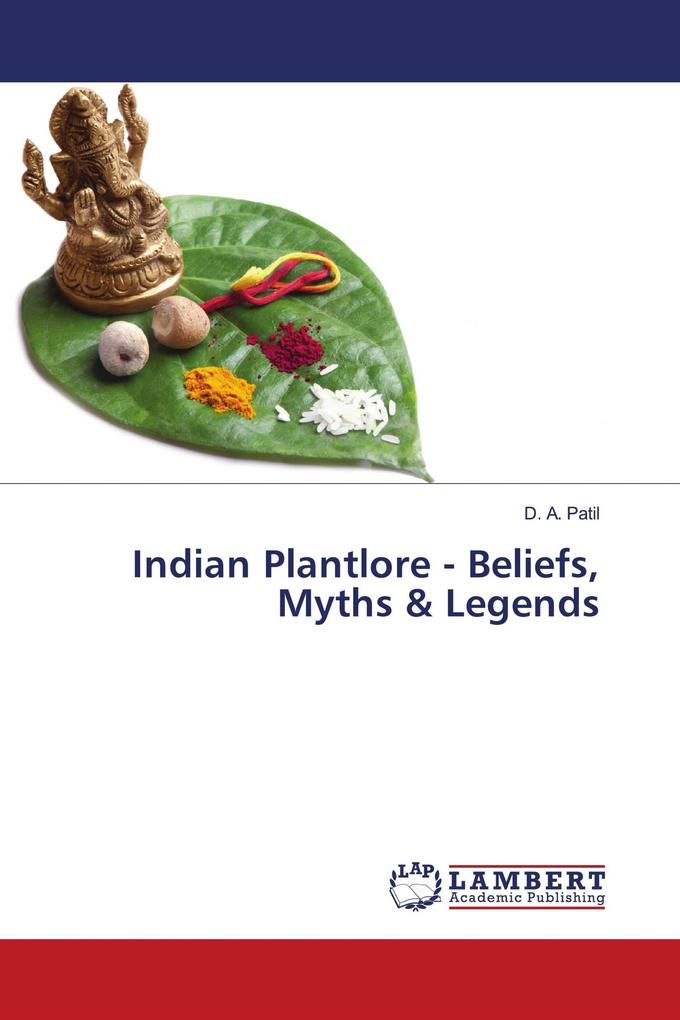 Indian Plantlore - Beliefs Myths & Legends