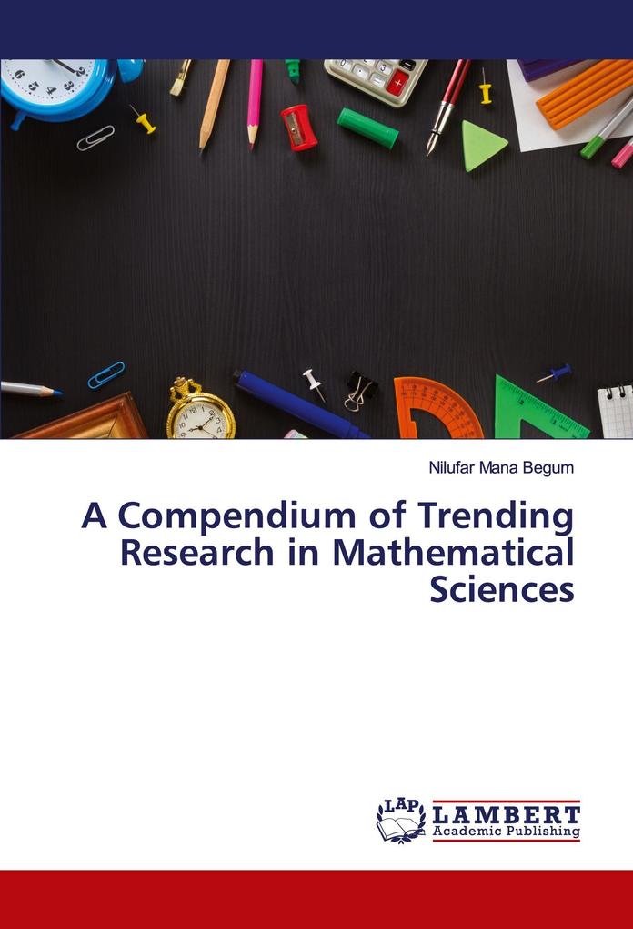 A Compendium of Trending Research in Mathematical Sciences