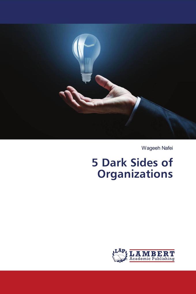 5 Dark Sides of Organizations