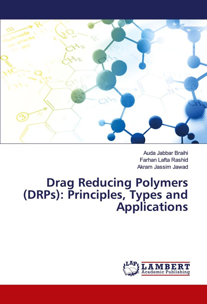 Drag Reducing Polymers (DRPs): Principles Types and Applications