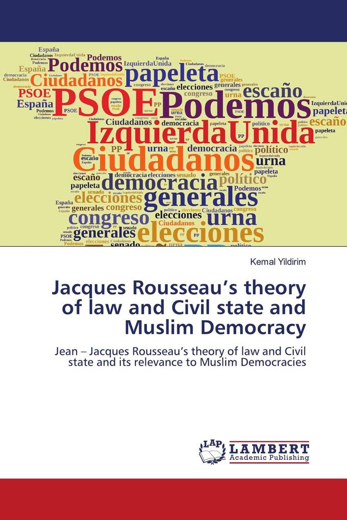 Jacques Rousseau's theory of law and Civil state and Muslim Democracy