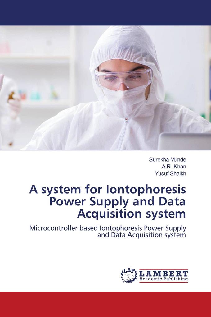 A system for Iontophoresis Power Supply and Data Acquisition system