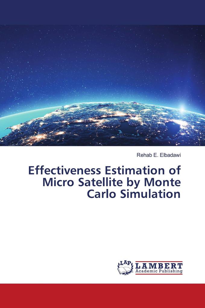 Effectiveness Estimation of Micro Satellite by Monte Carlo Simulation