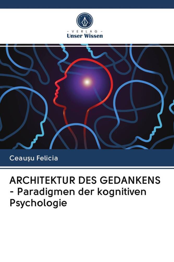 ARCHITEKTUR DES GEDANKENS - Paradigmen der kognitiven Psychologie
