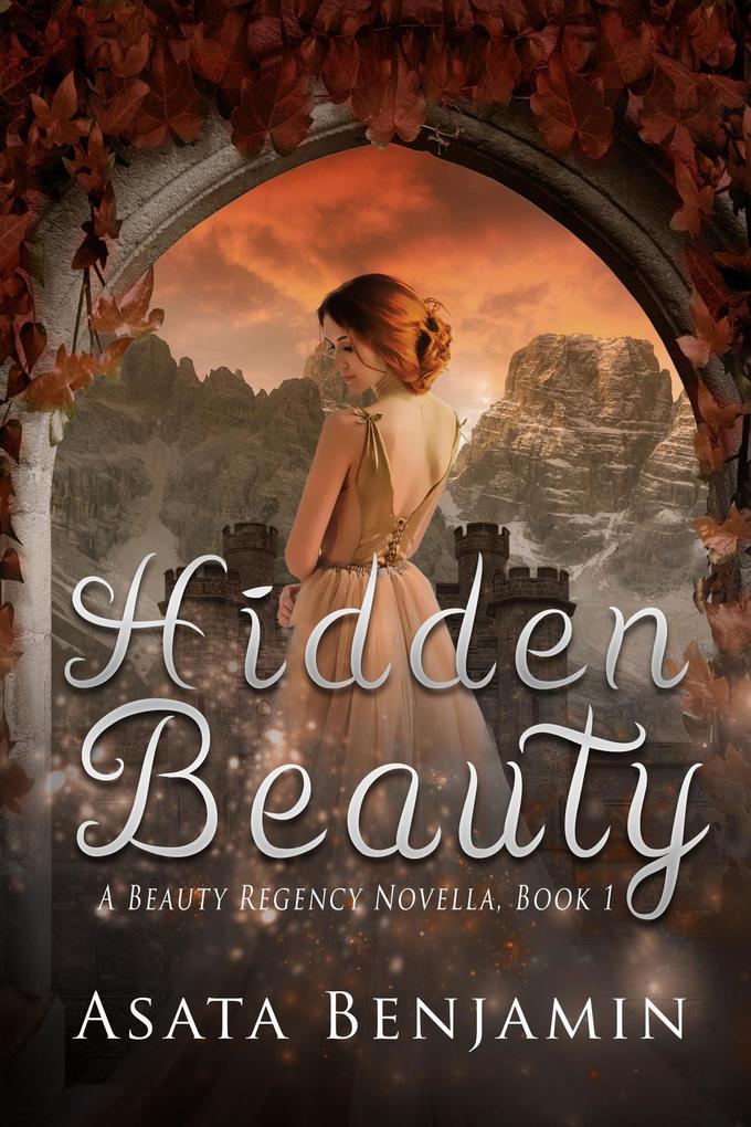 Hidden Beauty (A Beauty Regency Novella #1)