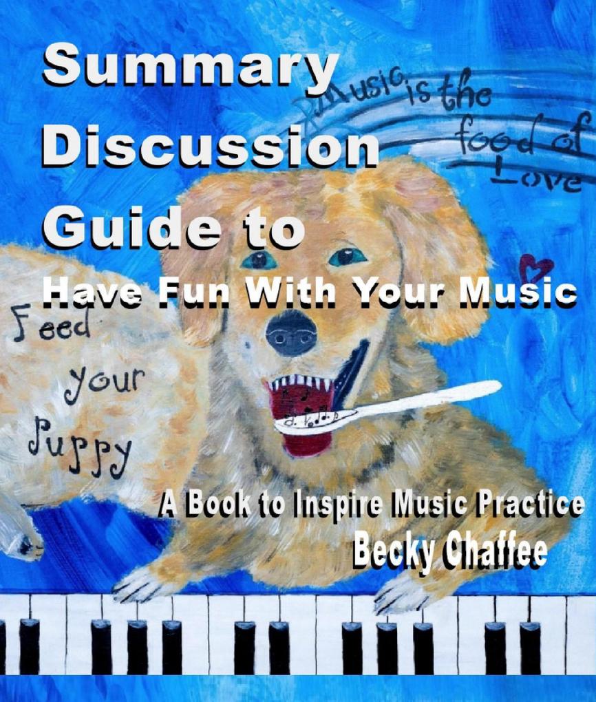 Summary Discussion Guide to Have Fun With Your Music