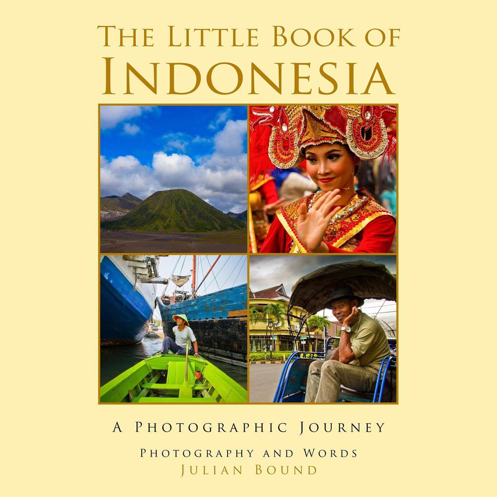 The Little Book of Indonesia (Little Travel Books by Julian Bound #8)