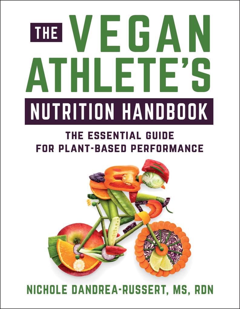 The Vegan Athlete‘s Nutrition Handbook