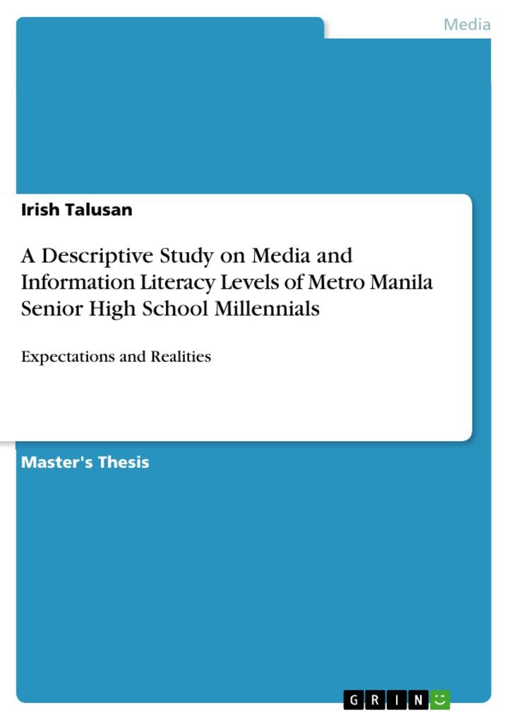 A Descriptive Study on Media and Information Literacy Levels of Metro Manila Senior High School Millennials
