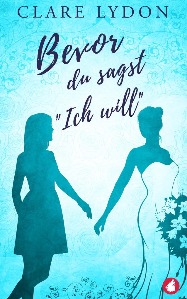 Bevor du sagst »Ich will«