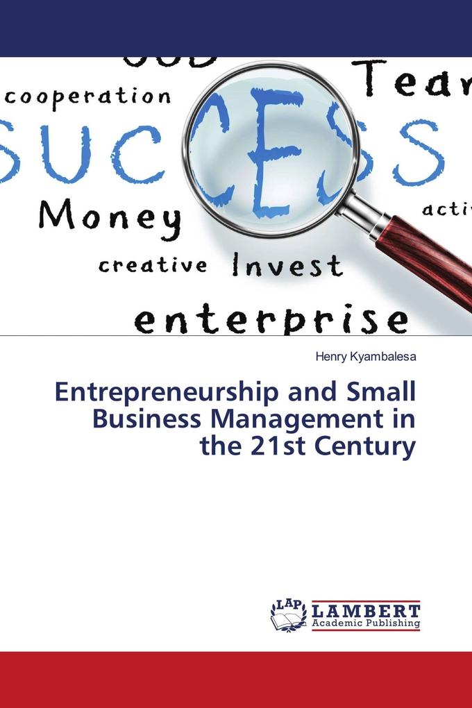 Entrepreneurship and Small Business Management in the 21st Century