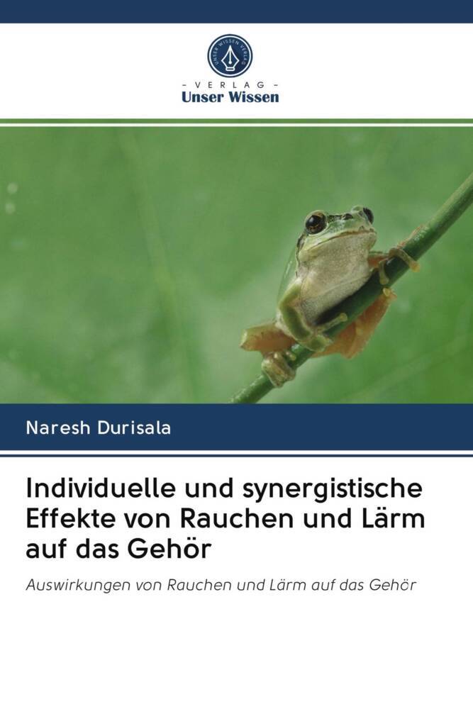 Individuelle und synergistische Effekte von Rauchen und Lärm auf das Gehör