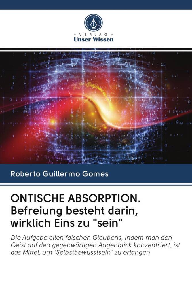 ONTISCHE ABSORPTION. Befreiung besteht darin wirklich Eins zu 'sein'