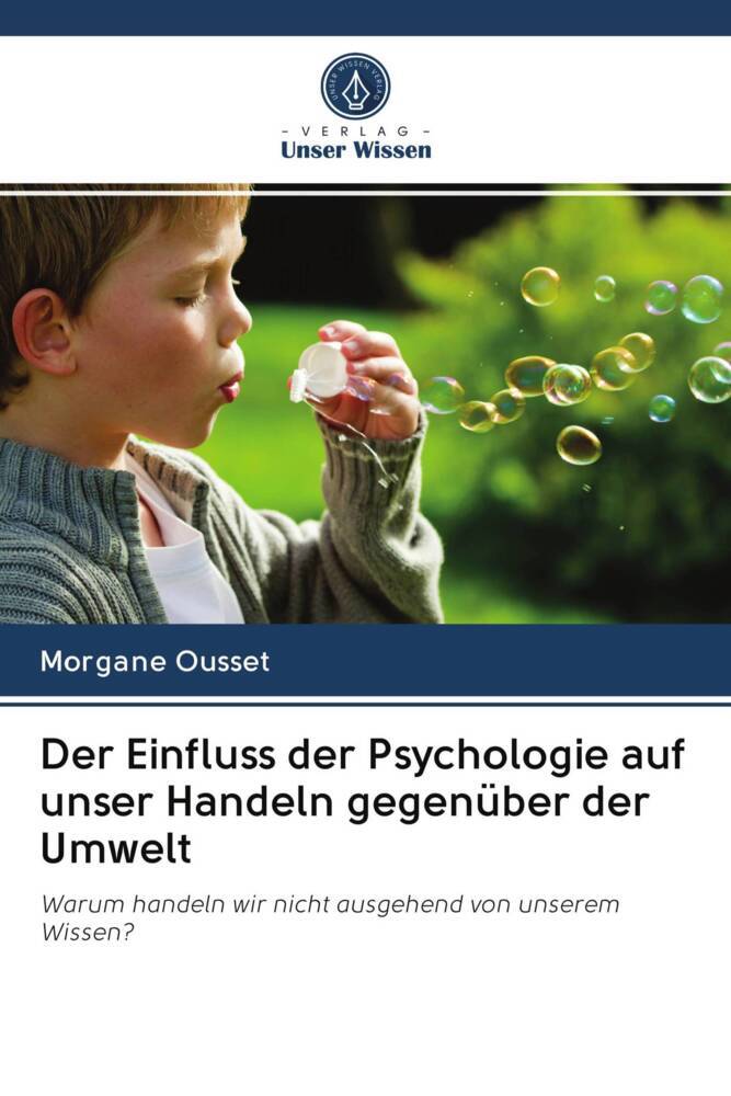 Der Einfluss der Psychologie auf unser Handeln gegenüber der Umwelt