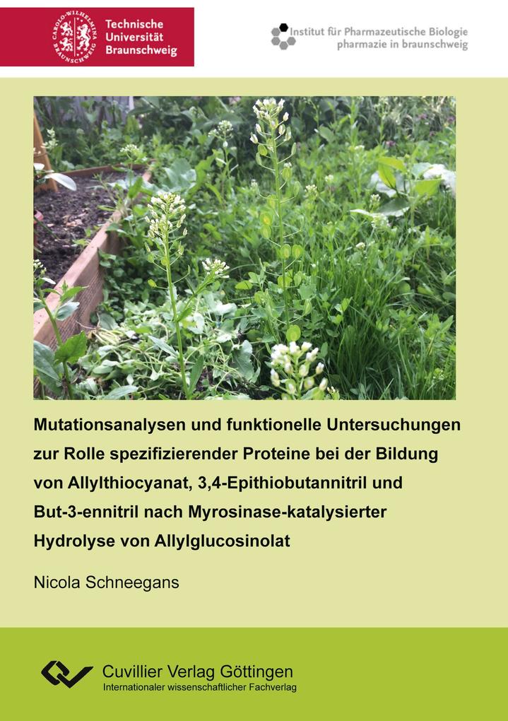 Mutationsanalysen und funktionelle Untersuchungen zur Rolle spezifizierender Proteine bei der Bildung von Allylthiocyanat 34-Epithiobutannitril und But-3-ennitril nach Myrosinase-katalysierter Hydrolyse von Allylglucosinolat