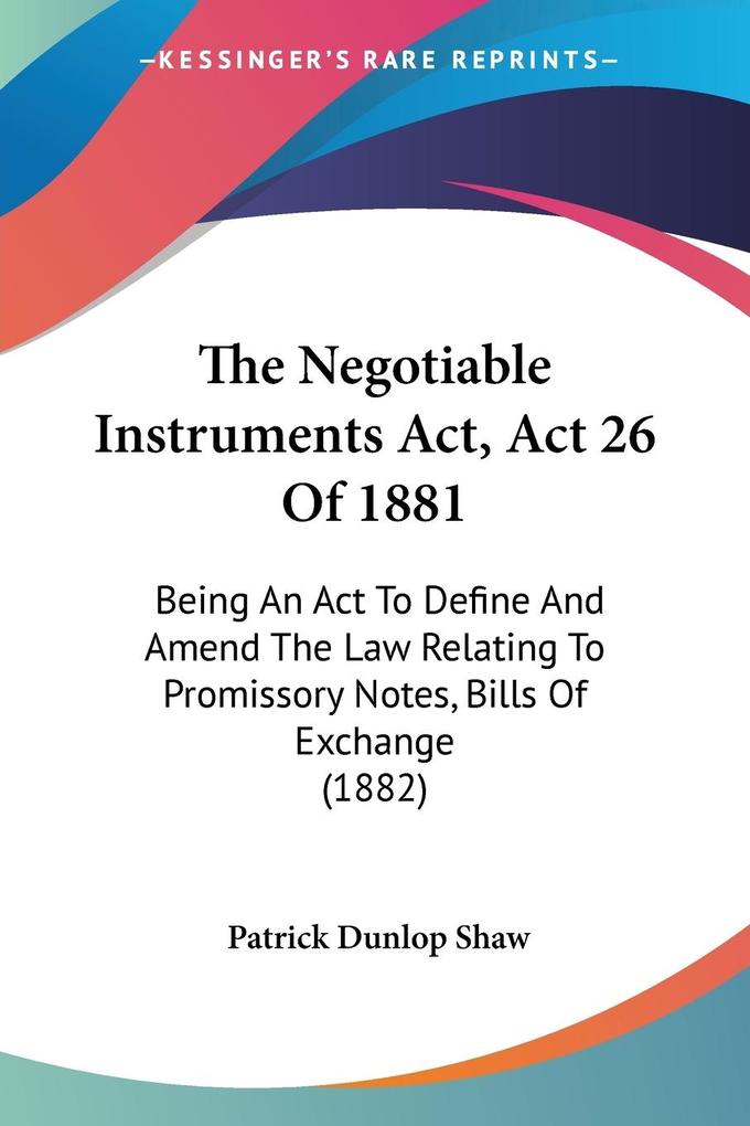 The Negotiable Instruments Act Act 26 Of 1881