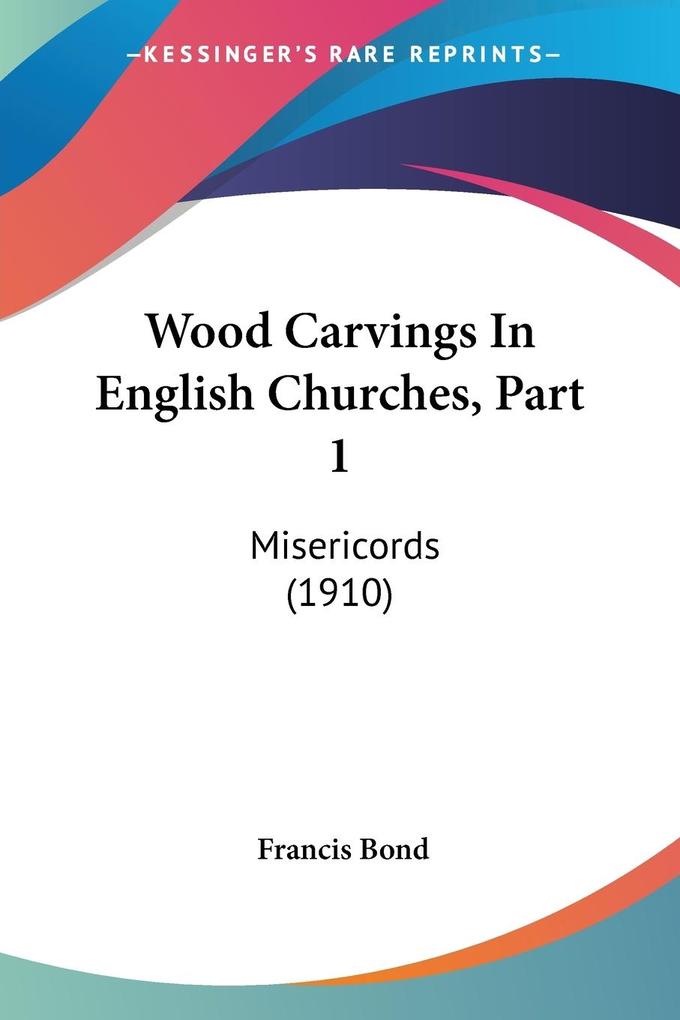 Wood Carvings In English Churches Part 1