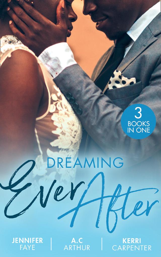 Dreaming Ever After: Safe in the Tycoon‘s Arms / One Perfect Moment / Bidding on the Bachelor