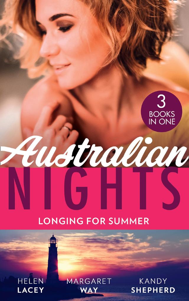 Australian Nights: Longing For Summer: His-and-Hers Family / Wealthy Australian Secret Son / The Summer They Never Forgot