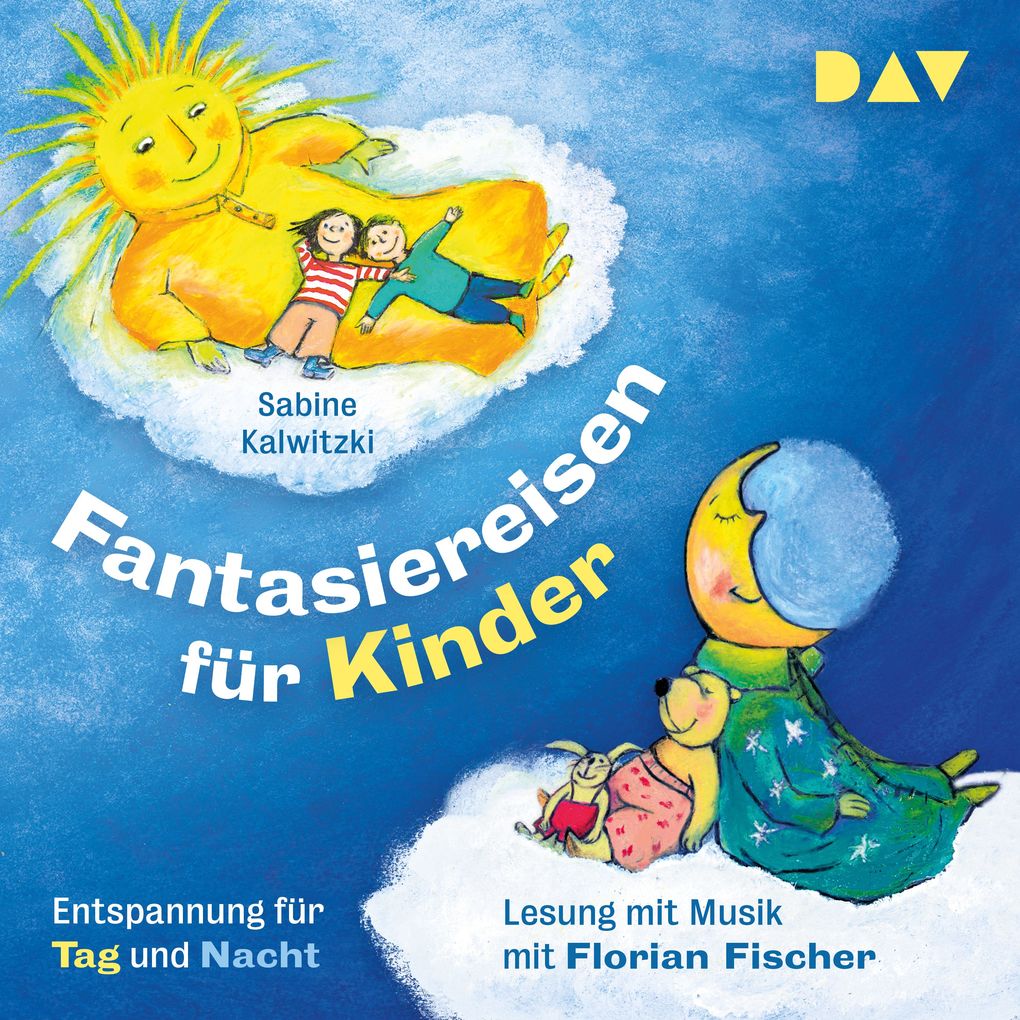 Fantasiereisen für Kinder Entspannung für Tag und Nacht