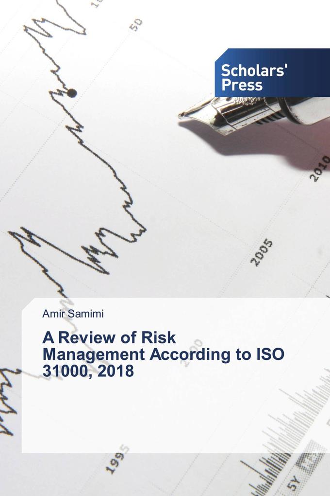 A Review of Risk Management According to ISO 31000 2018