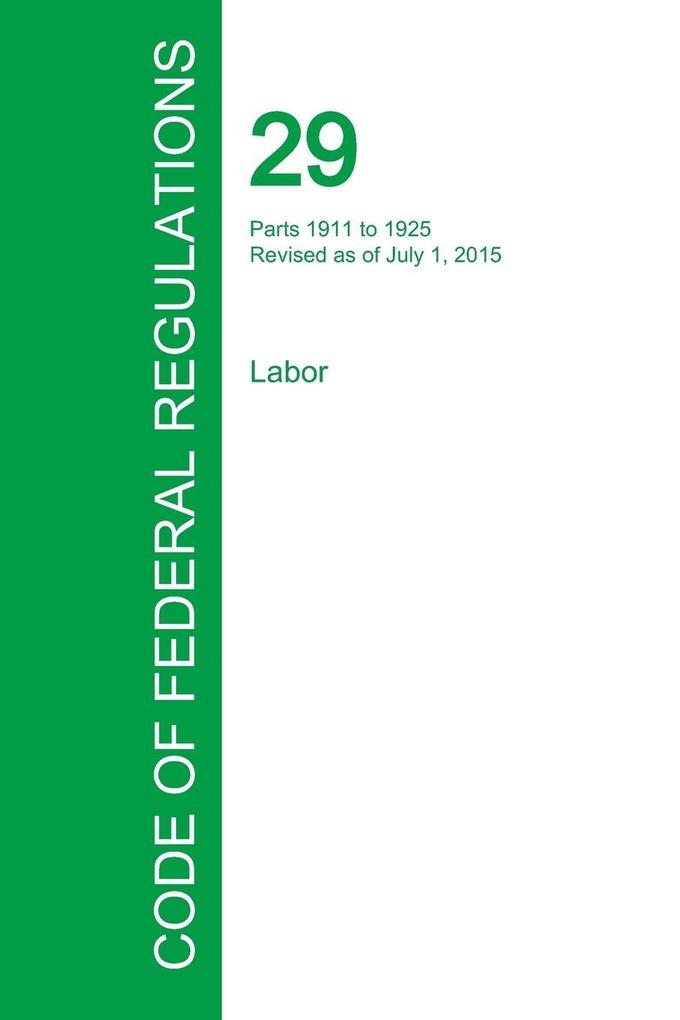 Code of Federal Regulations Title 29 Volume 7 July 1 2015
