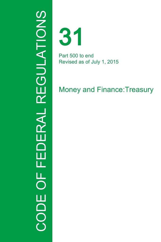 Code of Federal Regulations Title 31 Volume 3 July 1 2015