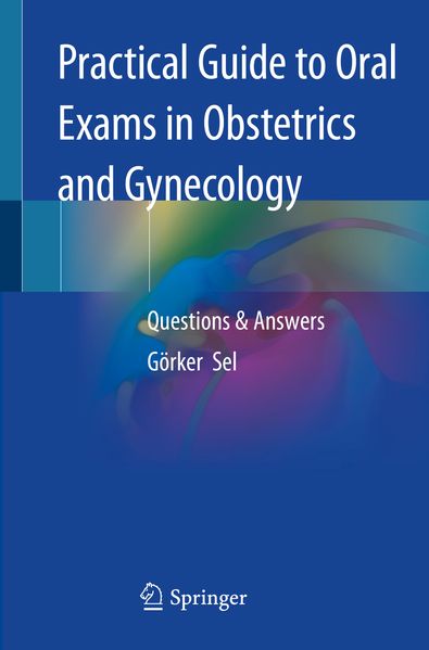 Practical Guide to Oral Exams in Obstetrics and Gynecology