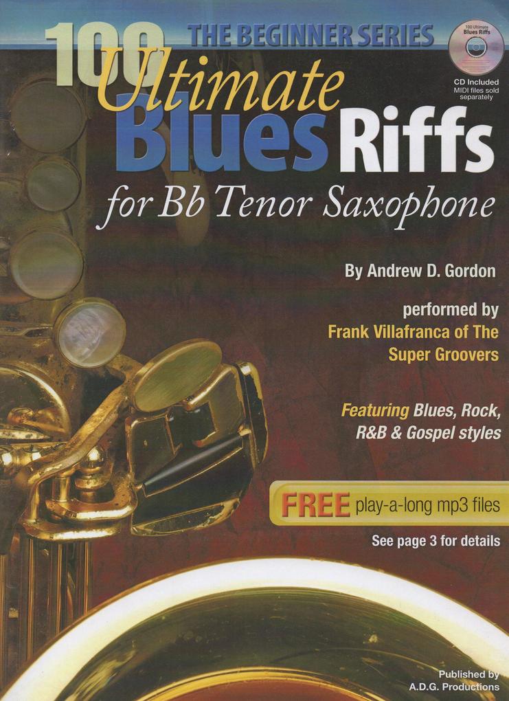 100 Ultimate Blues Riffs for Bb (Tenor) Saxophone Beginner Series (100 Ultimate Blues Riffs Beginner Series)