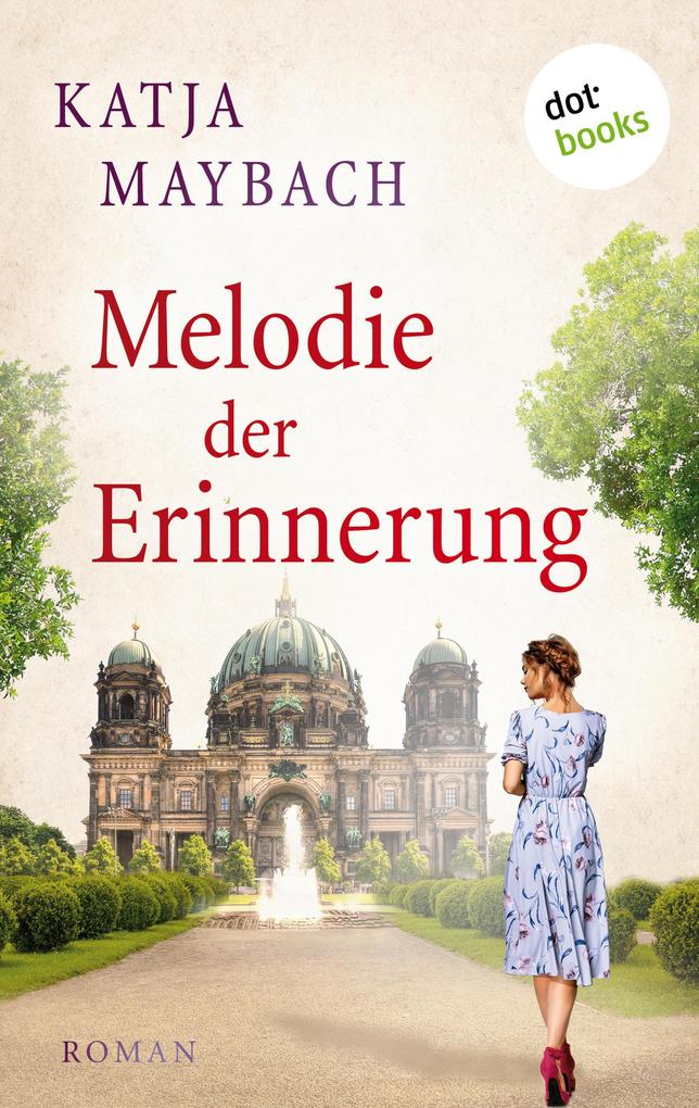 Katja Maybach Melodie der Erinnerung:Roman 