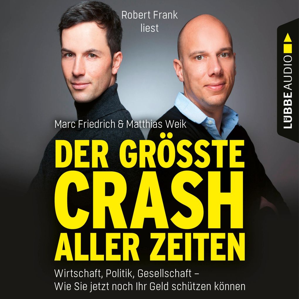 Der größte Crash aller Zeiten - Wirtschaft Politik Gesellschaft. Wie Sie jetzt noch Ihr Geld schützen können