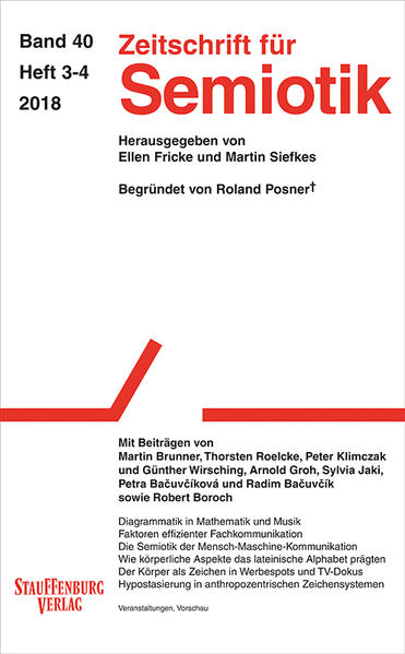 Zeitschrift für Semiotik / Mit Beiträgen von Martin Brunner Thorsten Roelcke Peter Klimczak und Günther Wirsching Arnold Groh Sylvia Jaki Petra Bacuvcíková und Radim Bacuvcík sowie Robert Boroch